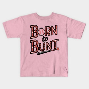 Born to Bunt Kids T-Shirt